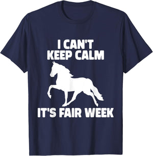 I Can't Keep Calm It's Fair Week Funny Horse Show T-Shirt - T-Shirt | Navy