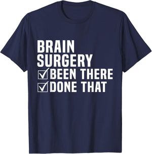 Brain Surgery Been There Done That Funny Recovery T-Shirt - T-Shirt | Navy