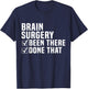 Brain Surgery Been There Done That Funny Recovery T-Shirt - T-Shirt | Navy