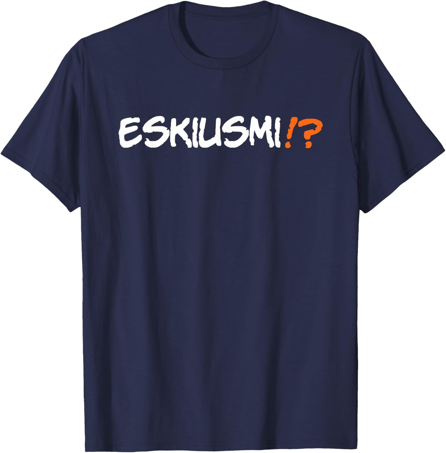 Eskiusmi Funny Spanglish Speaking Saying Phrase T-Shirt - T-Shirt | Navy
