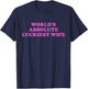 World's Absolute Luckiest Wife T-Shirt - T-Shirt | Navy