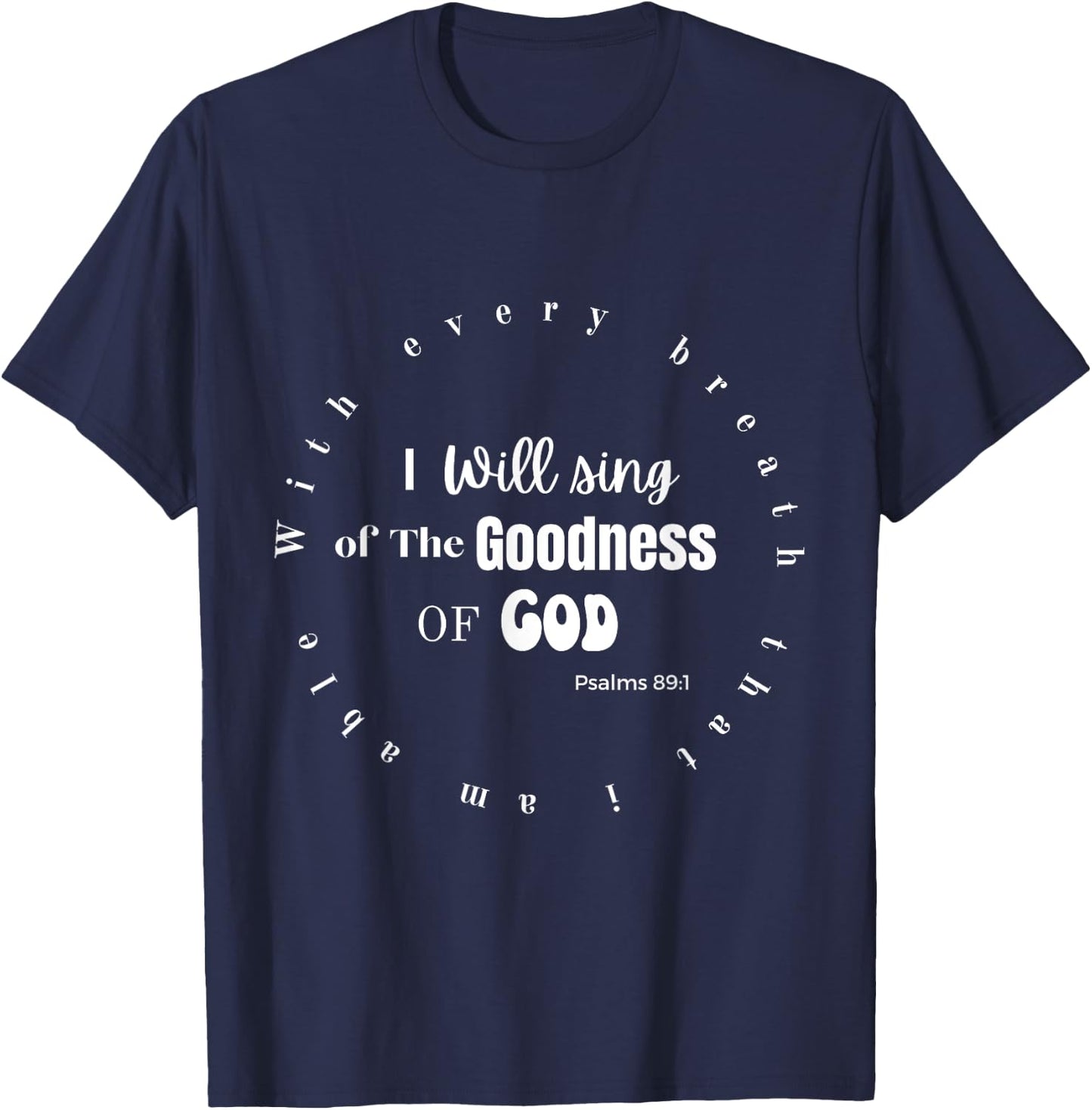 I Will Sing of the Goodness of God T-Shirt - T-Shirt | Navy