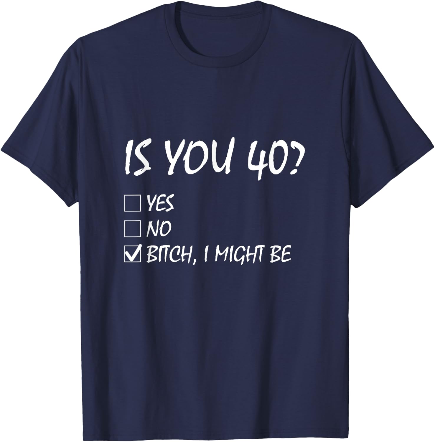 Is You 40? funny 40th Birthday, 40 Year Old, Birthday Party T-Shirt - T-Shirt | Navy