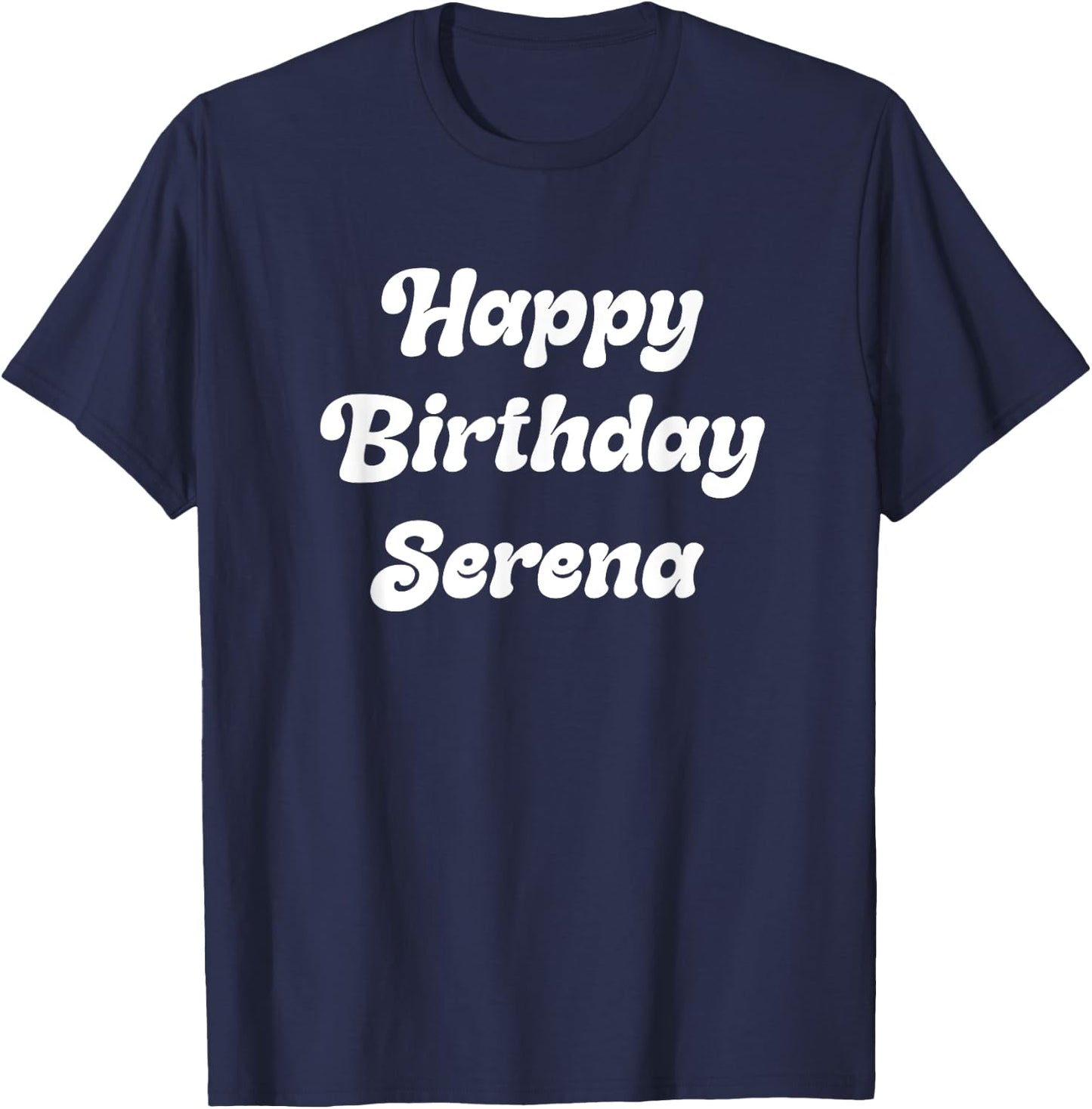 Happy Birthday Serena T-Shirt - T-Shirt | Navy