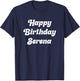 Happy Birthday Serena T-Shirt - T-Shirt | Navy