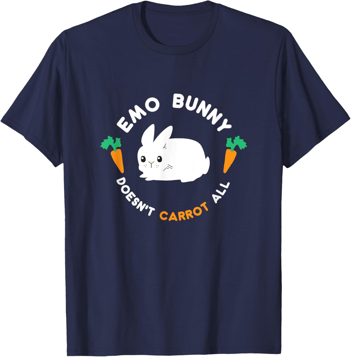 Emo Bunny Doesn't Carrot All Shirt, Funny Cute Easter Gift T-Shirt - T-Shirt | Navy
