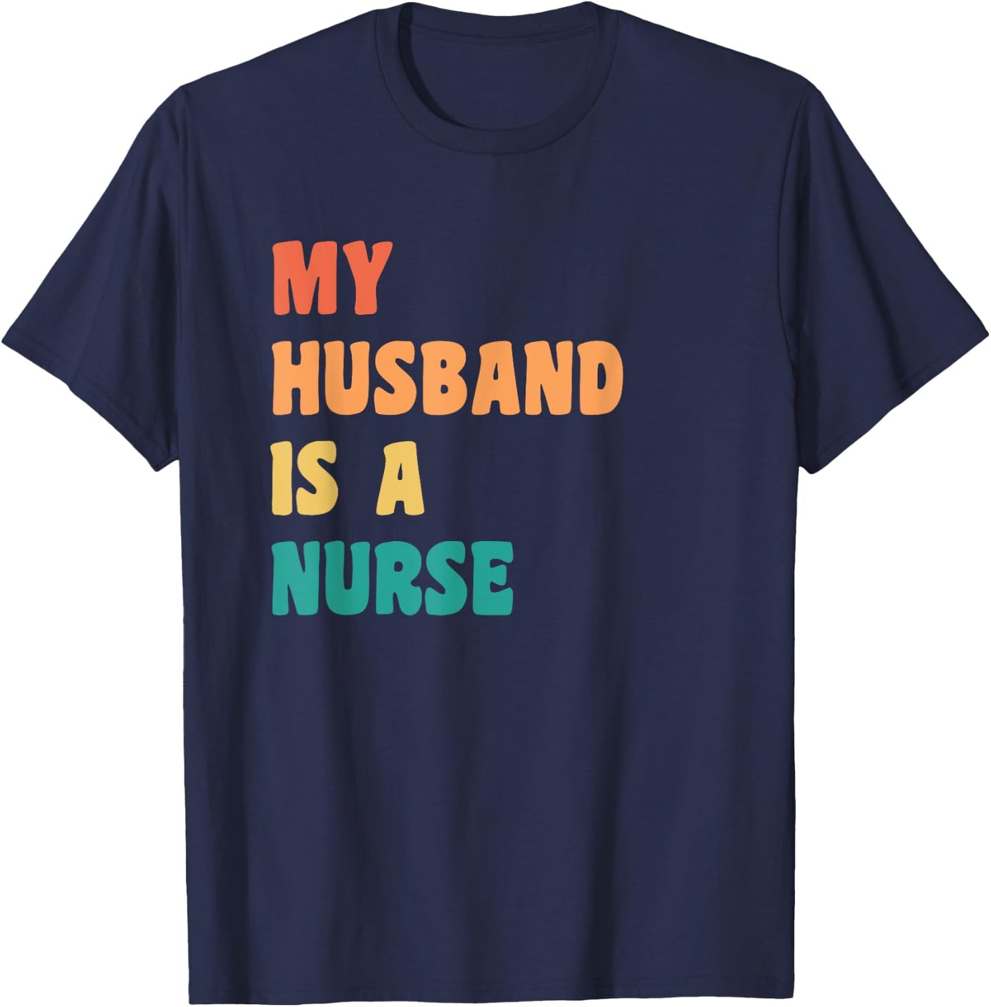 Proud Wife My Husband Is A Nurse T-Shirt - T-Shirt | Navy