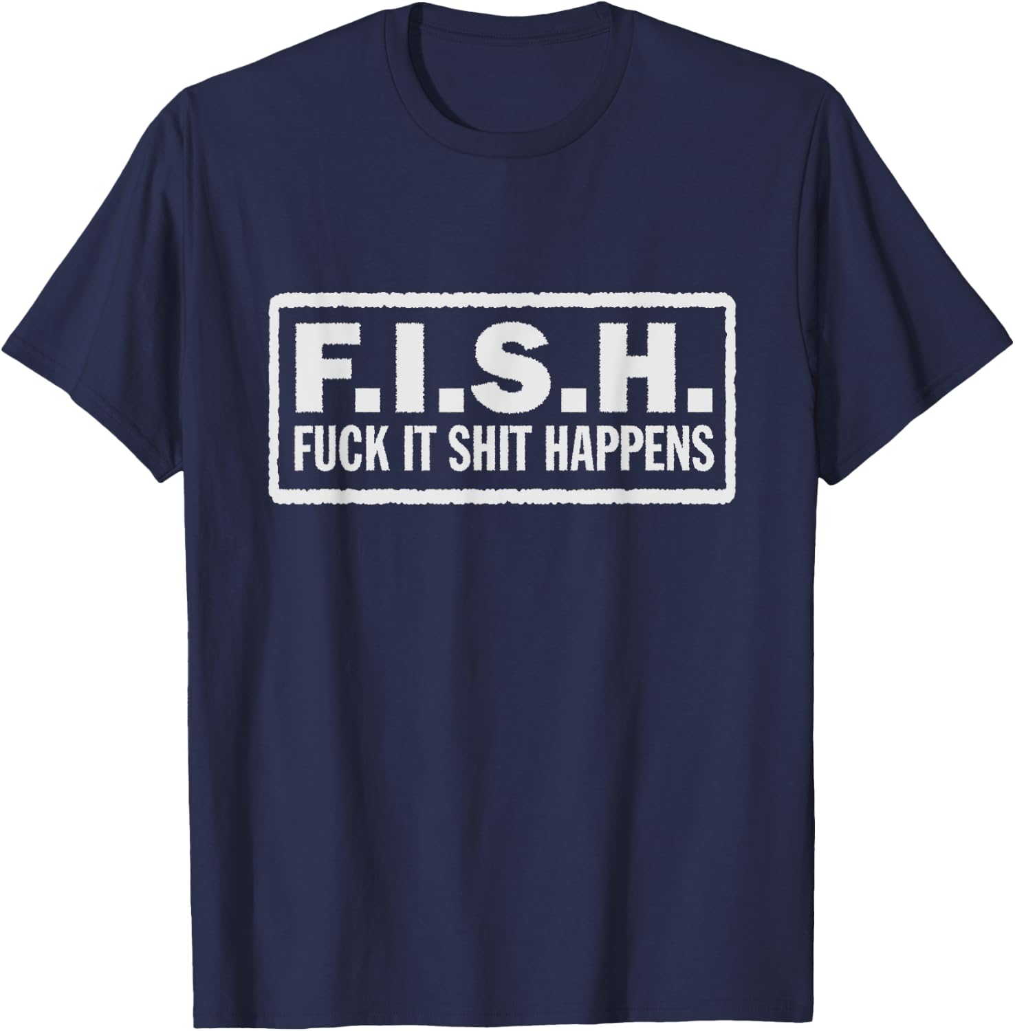 F.I.S.H. Fuck it shit happens Biker Jacket Patch Style T-Shirt - T-Shirt | Navy