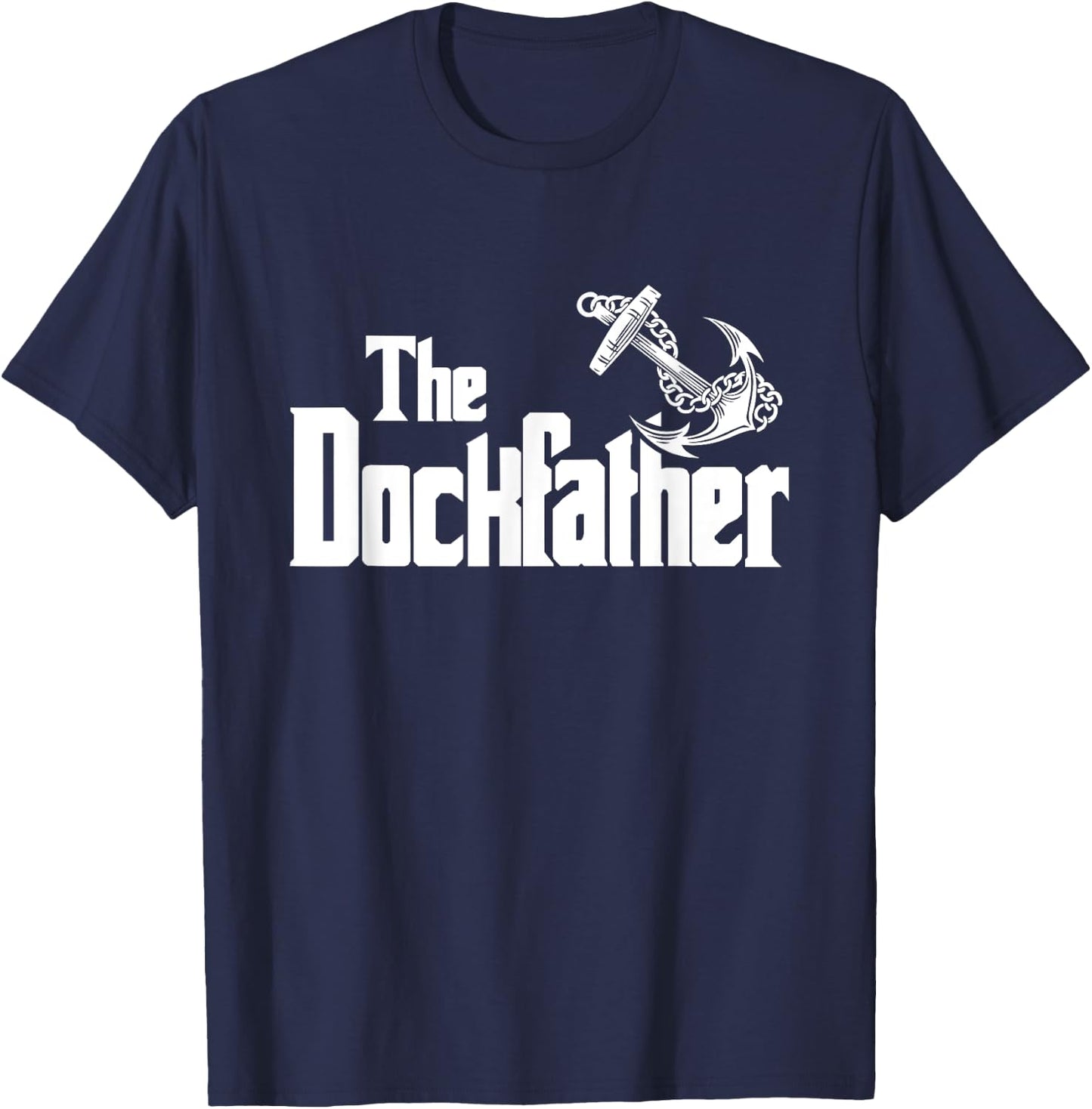 The Dockfather Funny Boating Fishing Boat Dad Captain Boater T-Shirt - T-Shirt | Navy