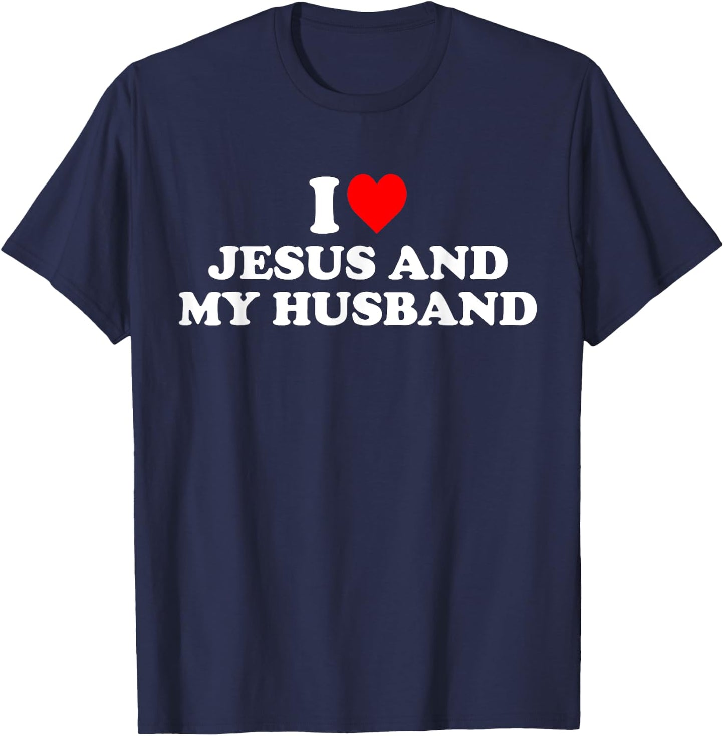 I Love Jesus And My Husband T-Shirt - T-Shirt | Navy