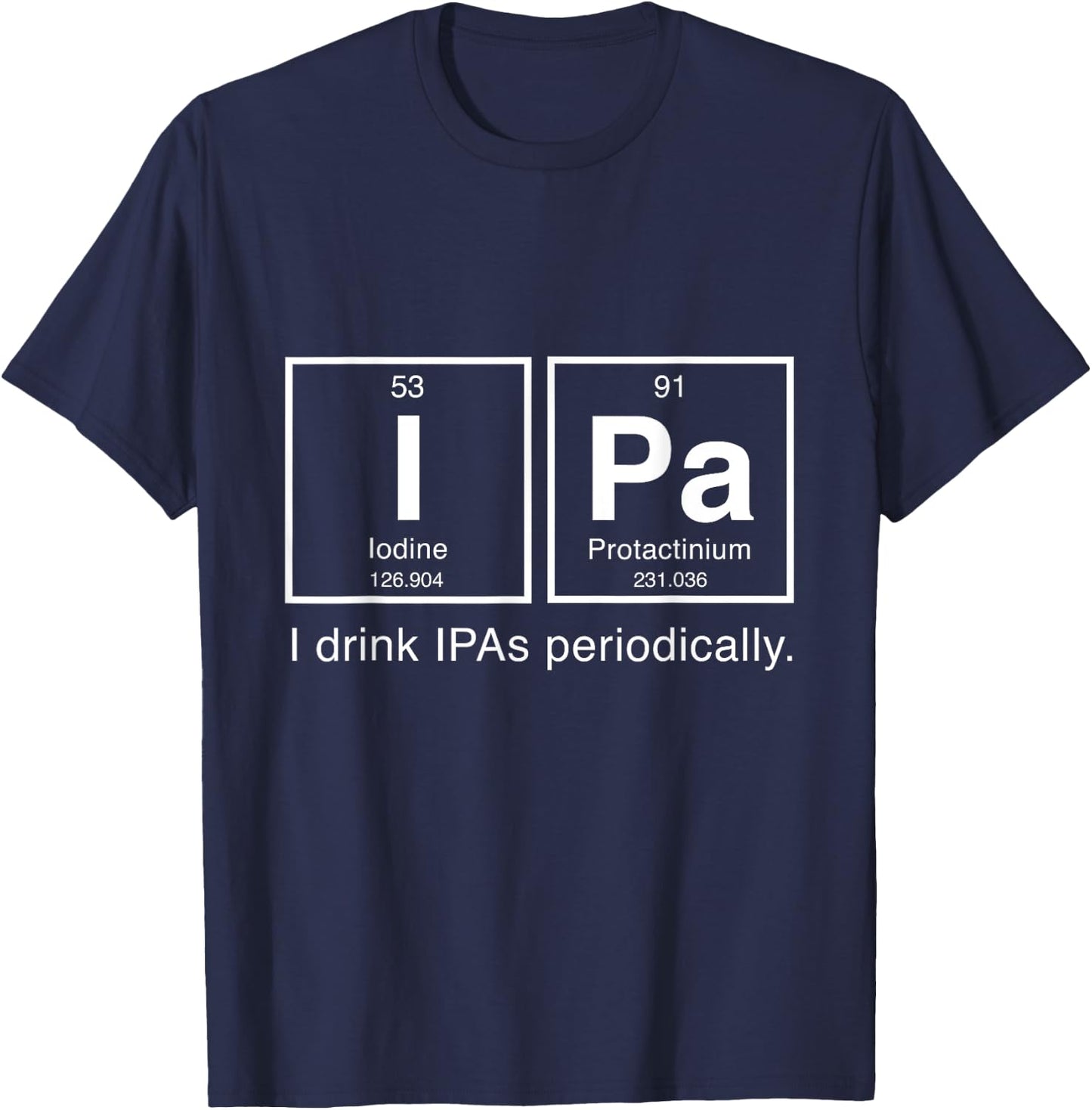IPA Periodic Table T Shirt - I Drink IPAs Periodically T-Shirt - T-Shirt | Navy