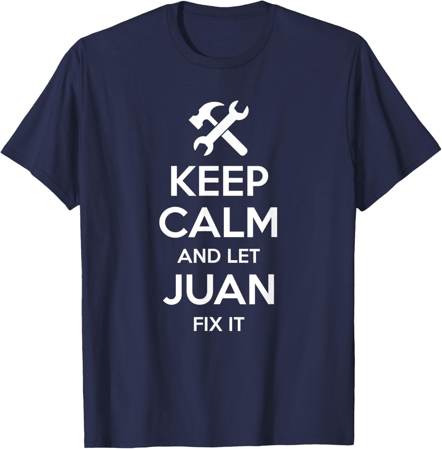 JUAN Fix Quote Funny Birthday Personalized Name Gift T-Shirt - T-Shirt | Navy
