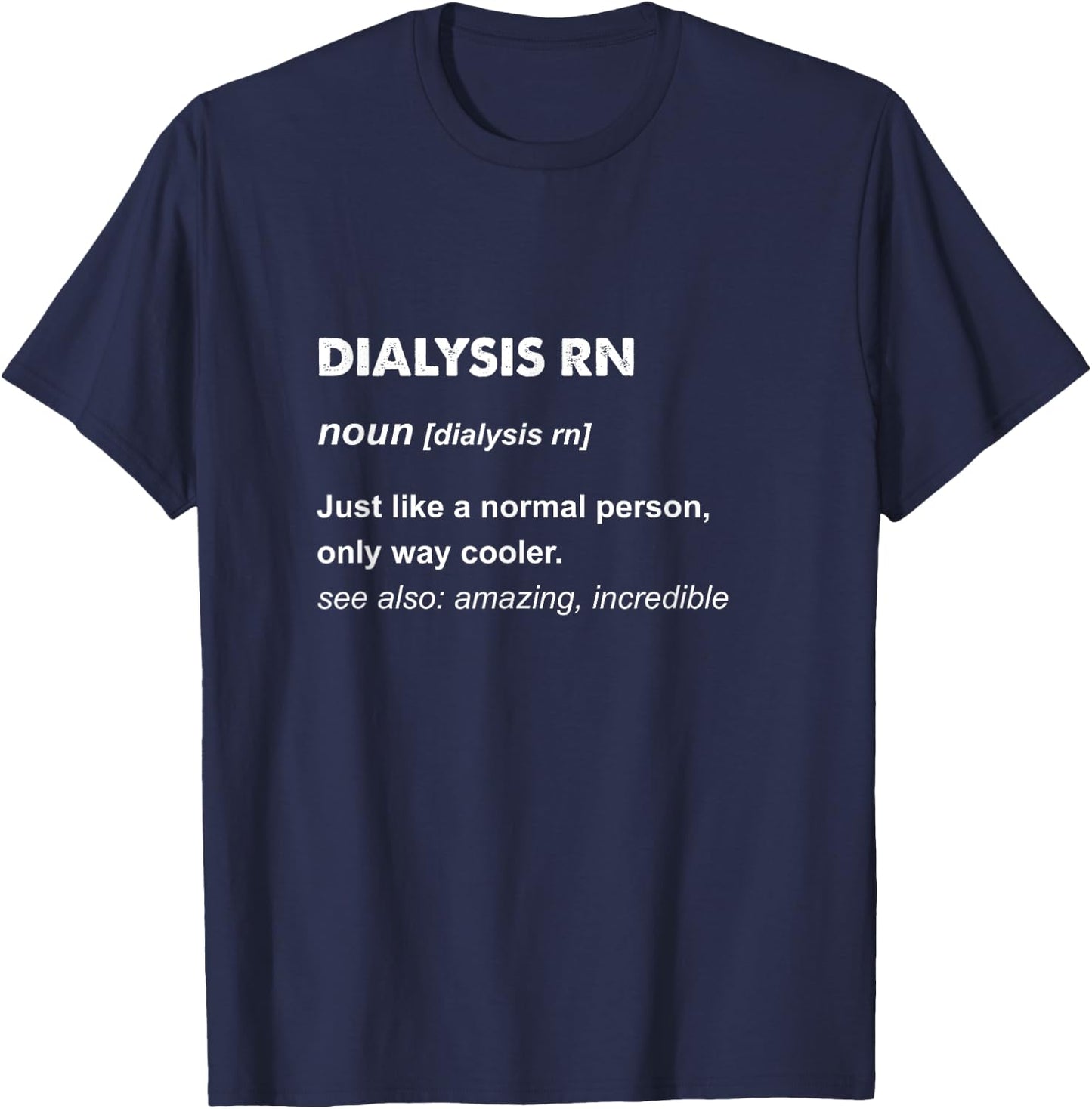 Dialysis Rn T-Shirt - T-Shirt | Navy