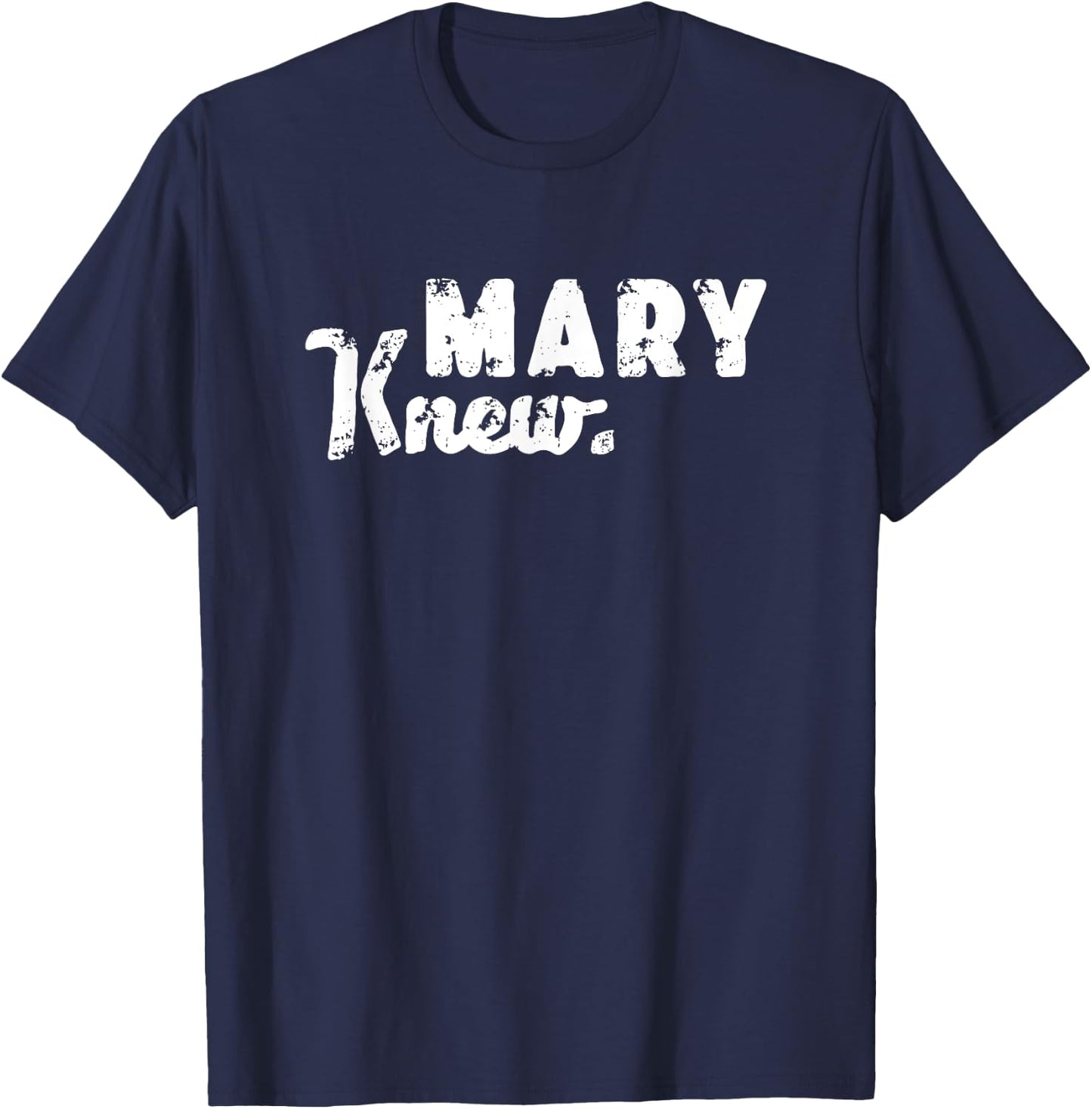 Mary Knew Christmas T-Shirt - T-Shirt | Navy