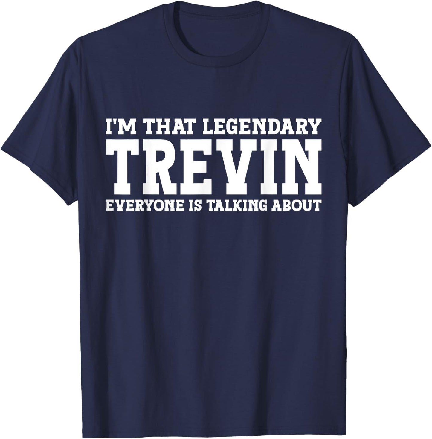 Trevin Personal Name First Name Funny Trevin T-Shirt - T-Shirt | Navy