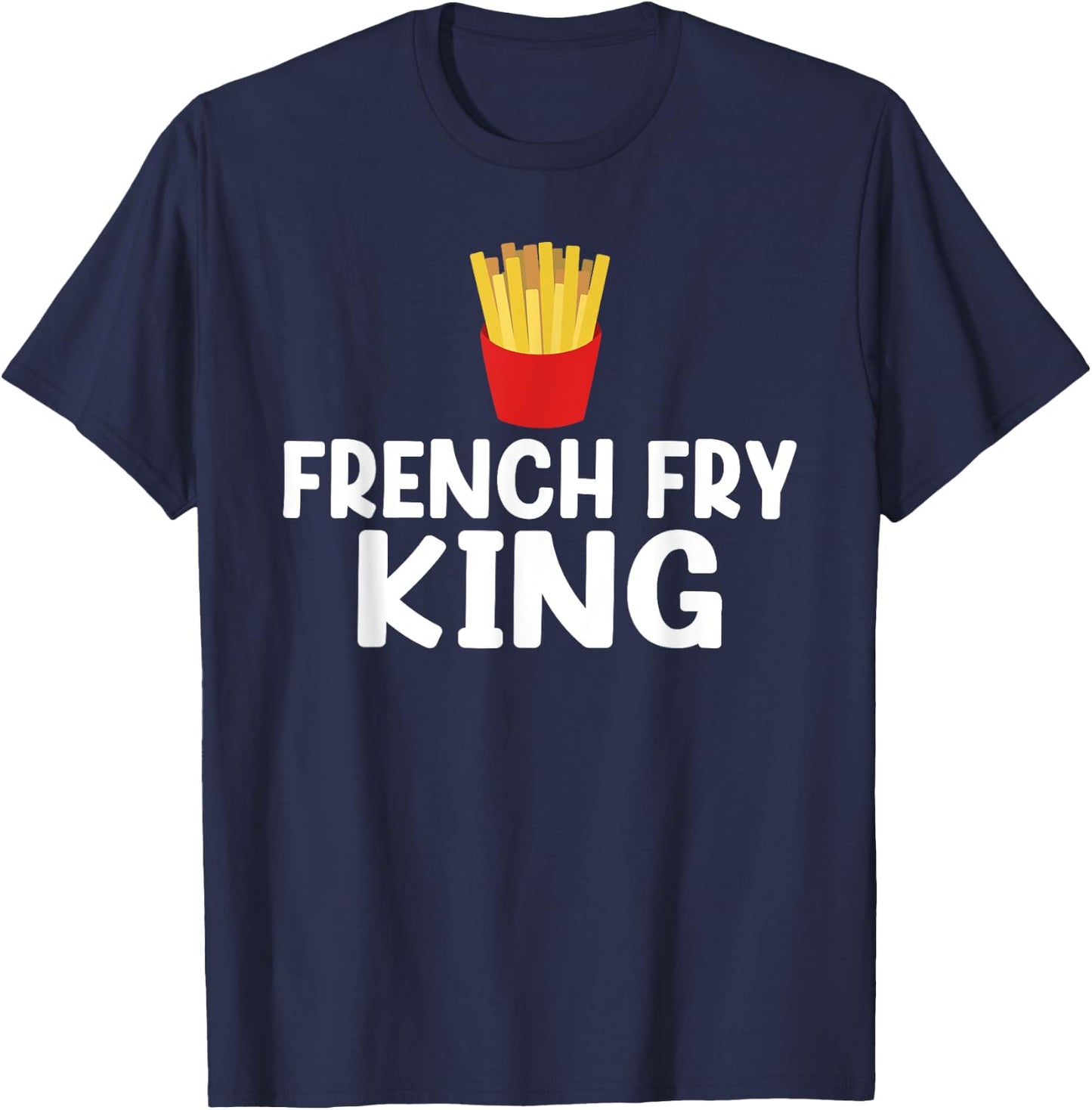 French Fry King French Fries T-Shirt - T-Shirt | Navy