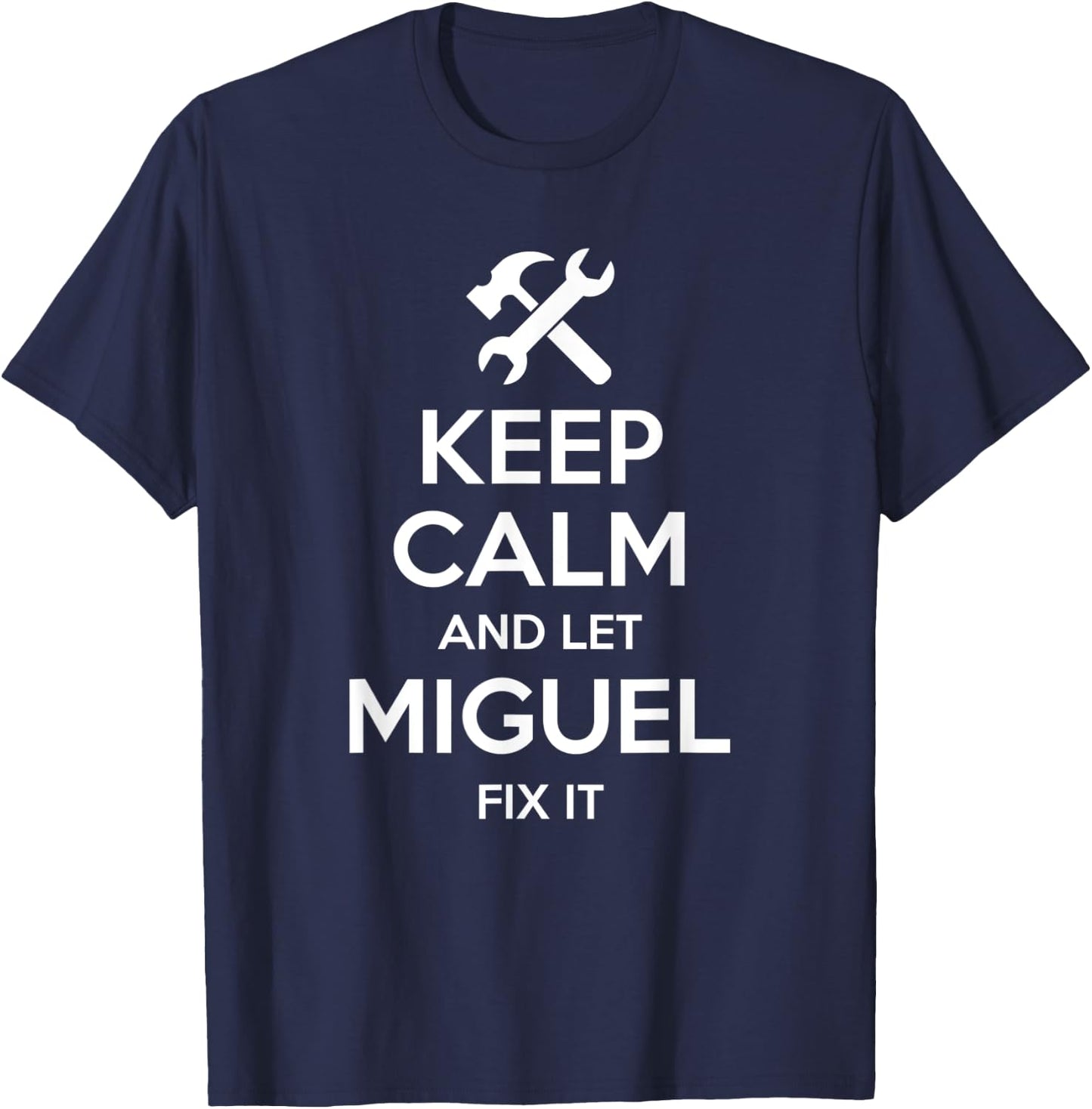 MIGUEL Fix Quote Funny Birthday Personalized Name Gift T-Shirt - T-Shirt | Navy