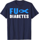 FU Diabetes Awareness - Diabetes Warrior Diabetes Awareness T-Shirt - T-Shirt | Navy