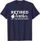 Retired Teacher Retirement Teaching School Men Women T-Shirt - T-Shirt | Navy