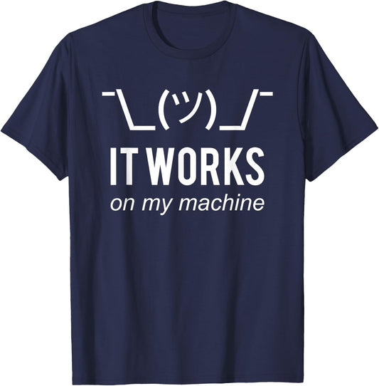 It Works On My Machine Funny White Design for Programmers T-Shirt - T-Shirt | Navy