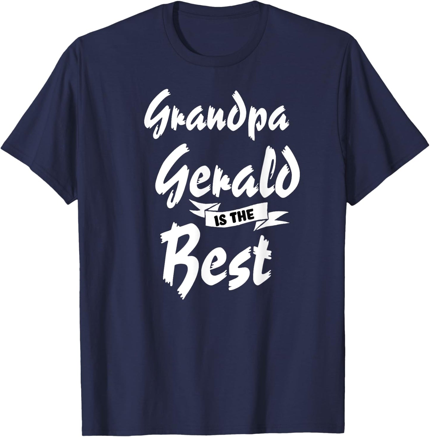 Grandpa Gerald is the Best Gerald T-Shirt - T-Shirt | Navy