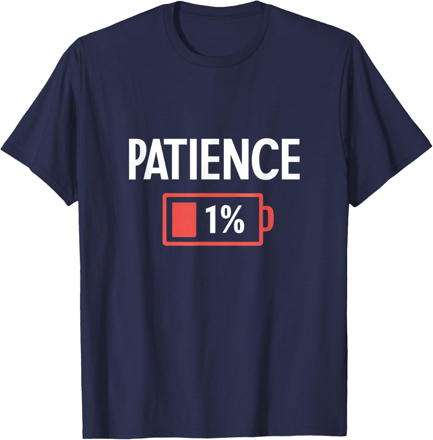 Funny Battery Life Low Energy Patience 1% T-Shirt - T-Shirt | Navy