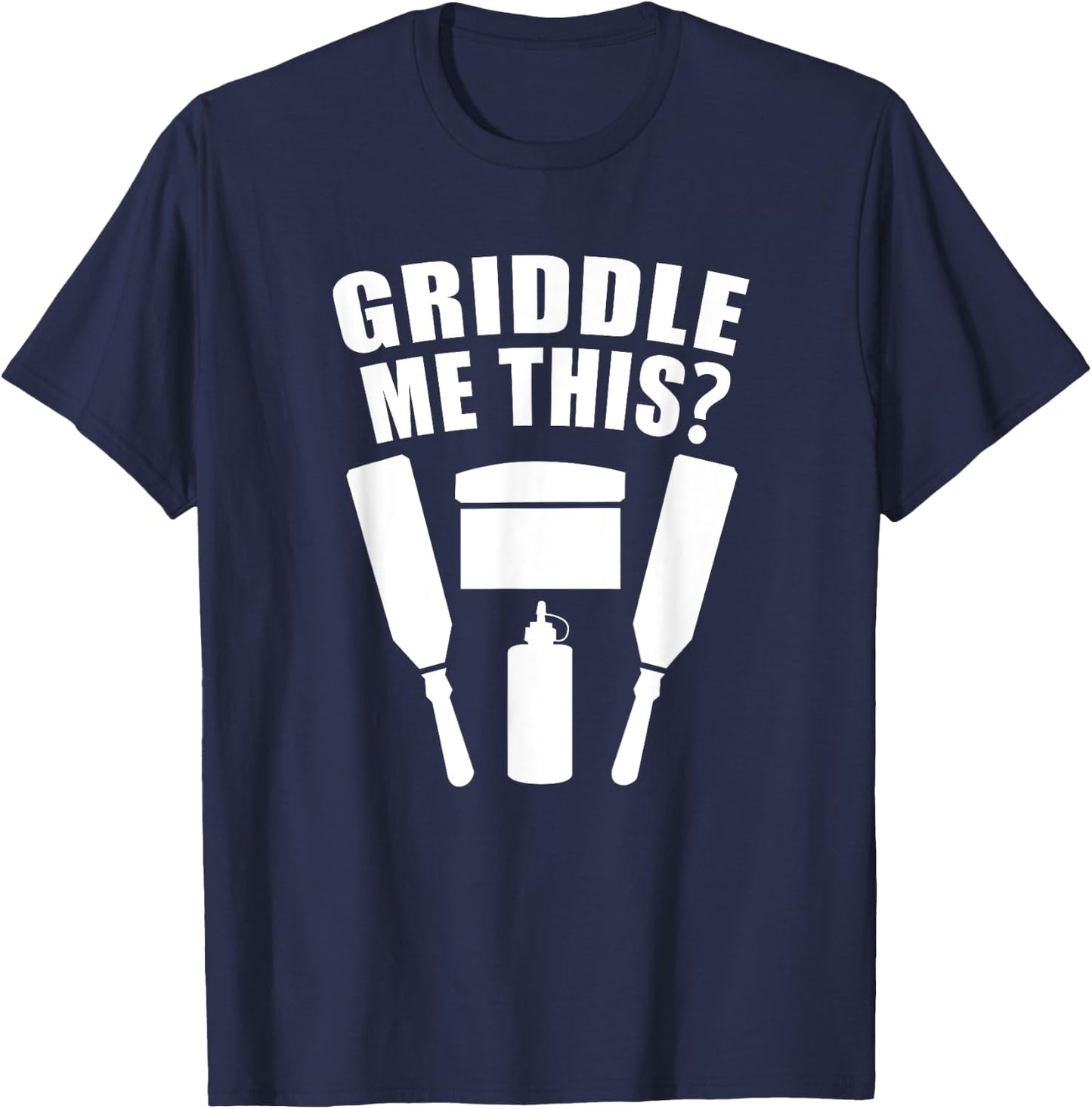 Griddle Me This - Funny Flat Top Grill Cook T-Shirt - T-Shirt | Navy