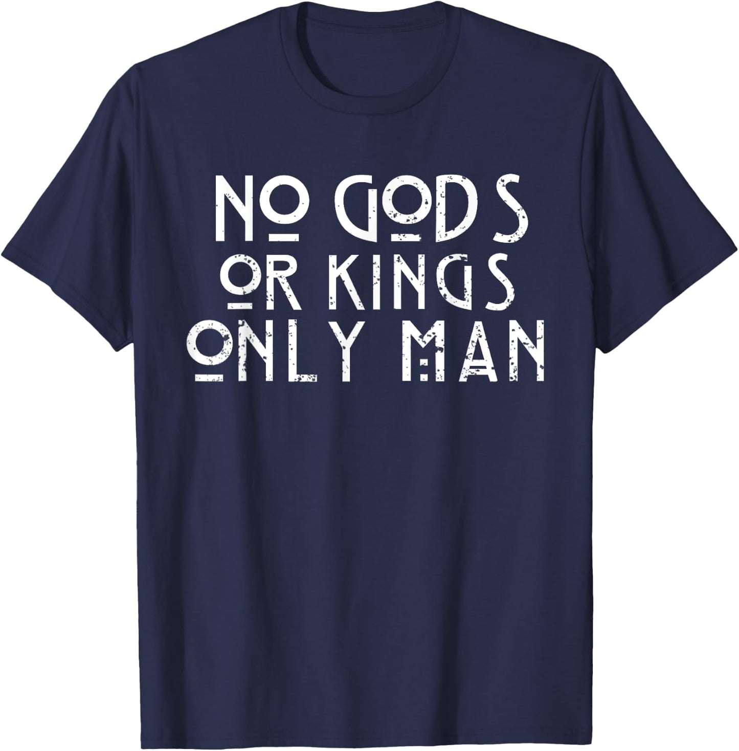 No Gods or Kings Only Man T-Shirt - T-Shirt | Navy