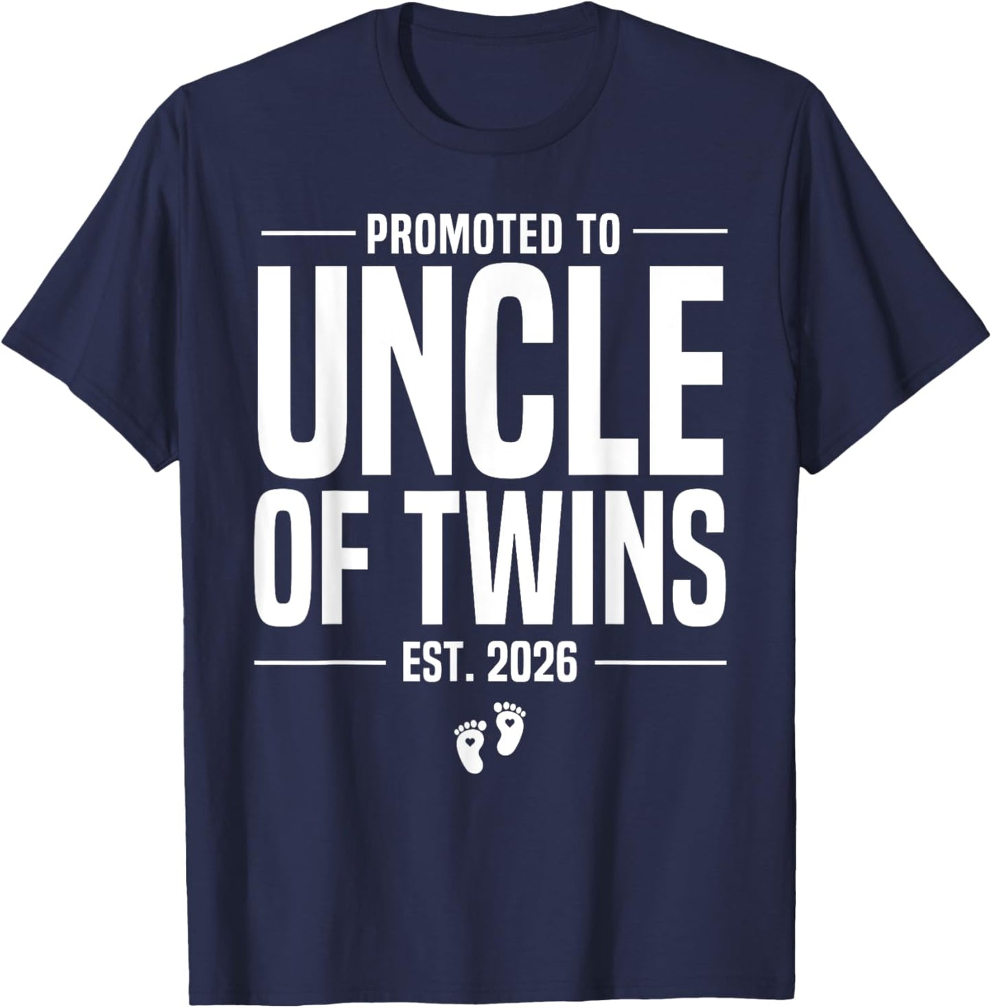 Promoted to Uncle of twins 2026 New Uncle Father's day T-Shirt - T-Shirt | Navy