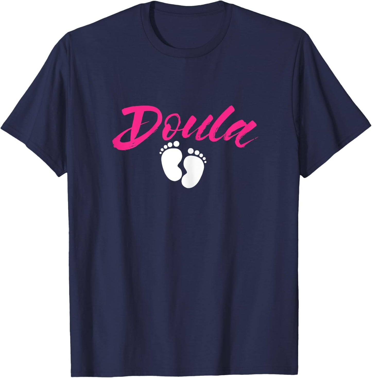 Doula Baby Feet Birthing Childbirth Pregnancy Birth Team T-Shirt - T-Shirt | Navy