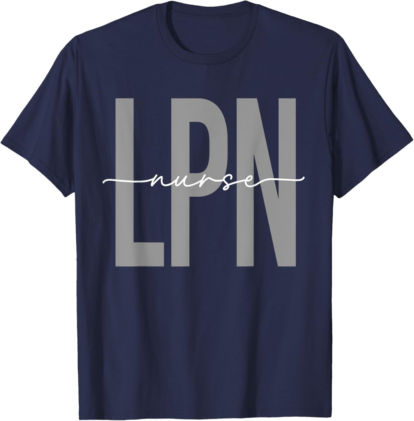 LPN Nurse Licensed Practical Nursing Nurse Week Healthcare T-Shirt - T-Shirt | Navy
