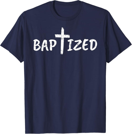 Babtized Jesus Christ Bible Lover Christian Baptism T-Shirt - T-Shirt | Navy