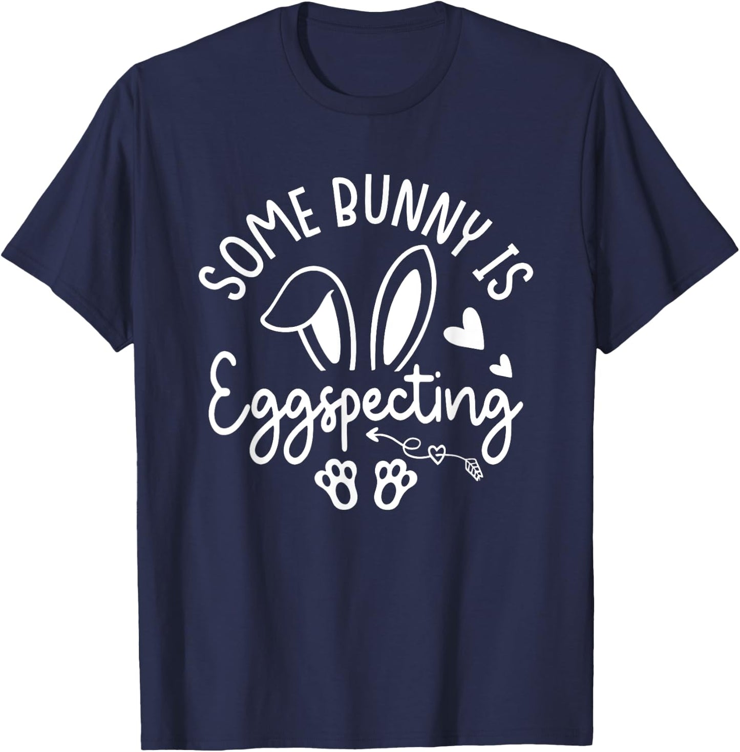 Somebunny Is Eggspecting Pregnancy Announcement T-Shirt - T-Shirt | Navy