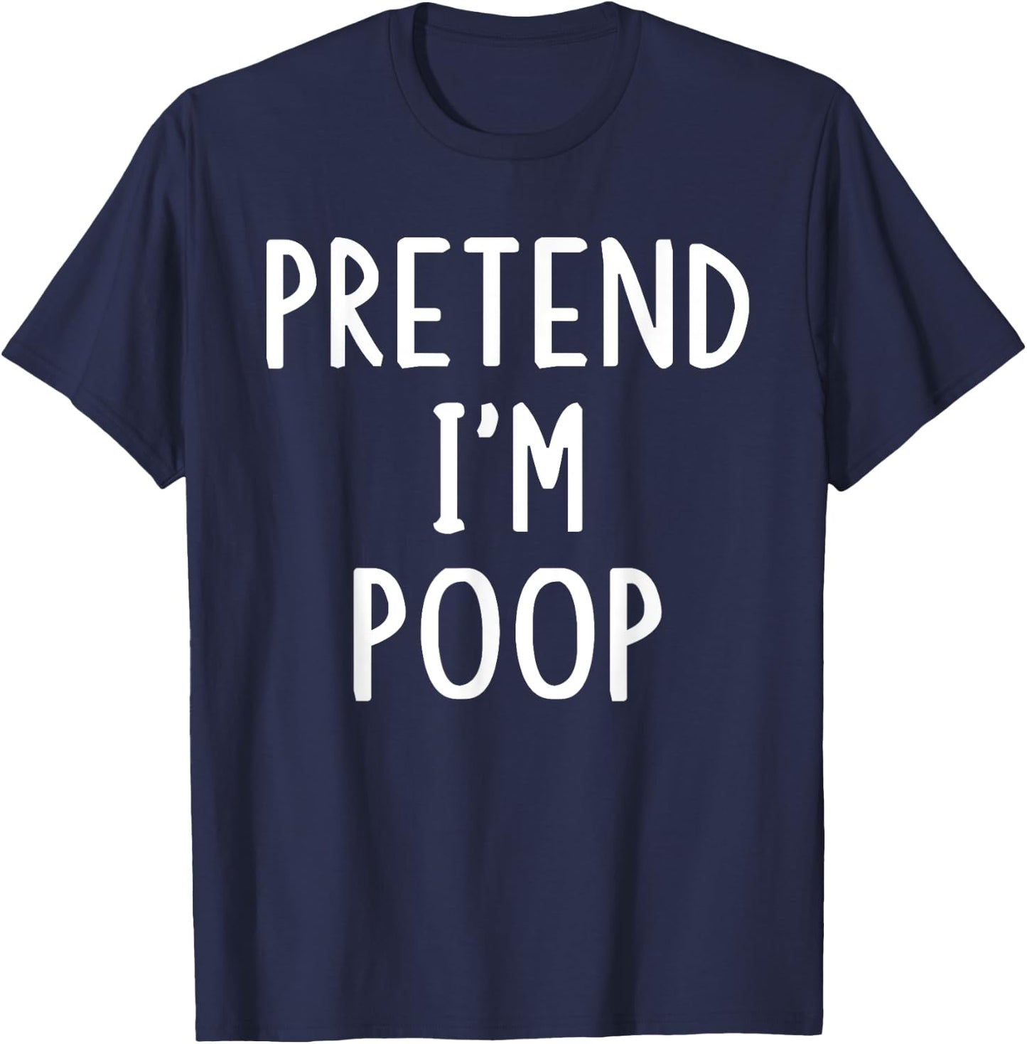 Pretend I'm Poop Lazy Easy Halloween Matching Costume T-Shirt - T-Shirt | Navy