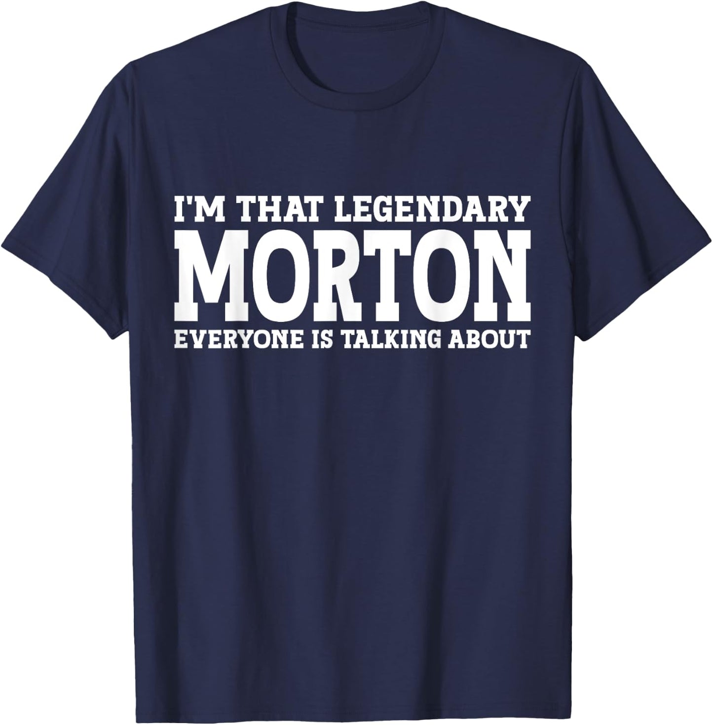 Morton Personal Name First Name Funny Morton T-Shirt - T-Shirt | Navy