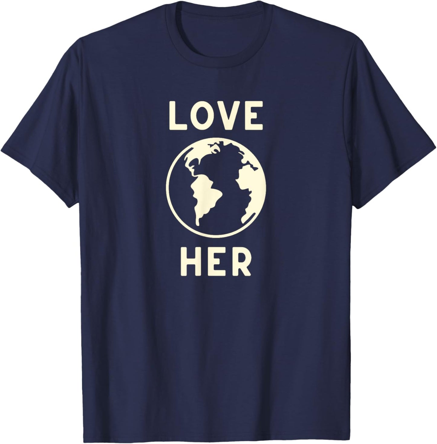 Love Her Mother Earth Save the Planet Environmental T-Shirt - T-Shirt | Navy