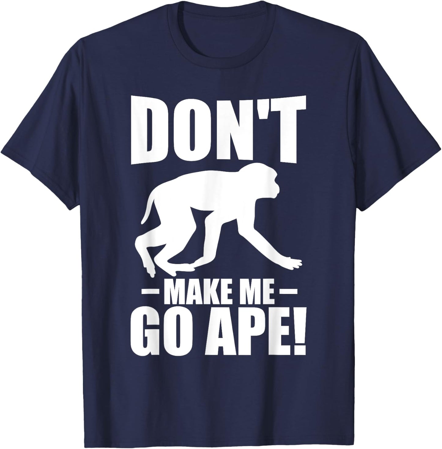 Dont make me go ape Monkey T-Shirt - T-Shirt | Navy