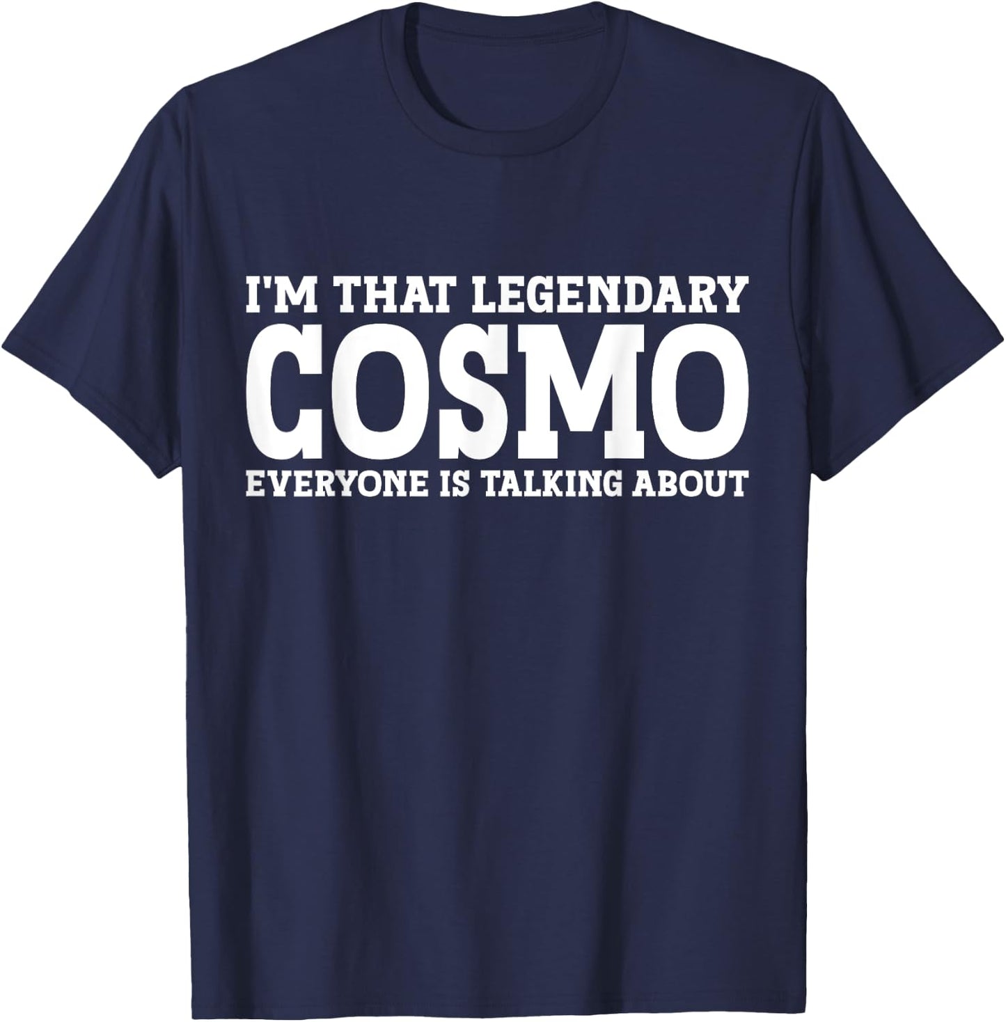 Cosmo Gifts Cosmo Personal Name First Name Funny Cosmo - Men, Birthday Celebrants - -Adults - Black - Short Sleeve - - Small T-Shirt - T-Shirt | Navy
