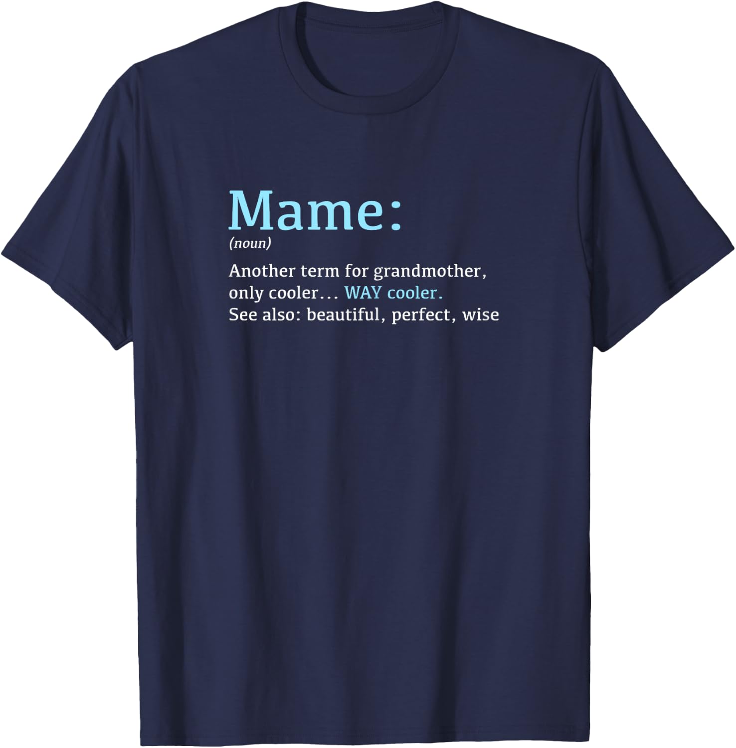 Mame: Funny Definition Noun - Another Term T-Shirt - T-Shirt | Navy
