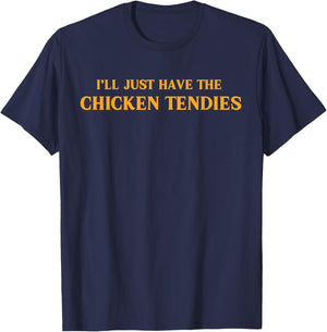 I'll Just Have The Chicken Tenders Funny -Adults Chicken Tenders Black Small T-Shirt - T-Shirt | Navy