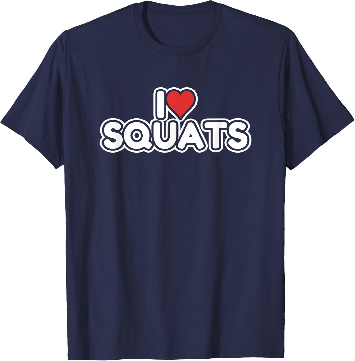 I Love Squats T-Shirt - T-Shirt | Navy
