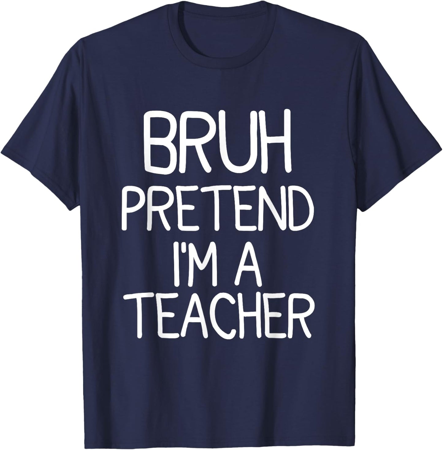 Pretend I'm A Teacher Funny Halloween Costume T-Shirt - T-Shirt | Navy