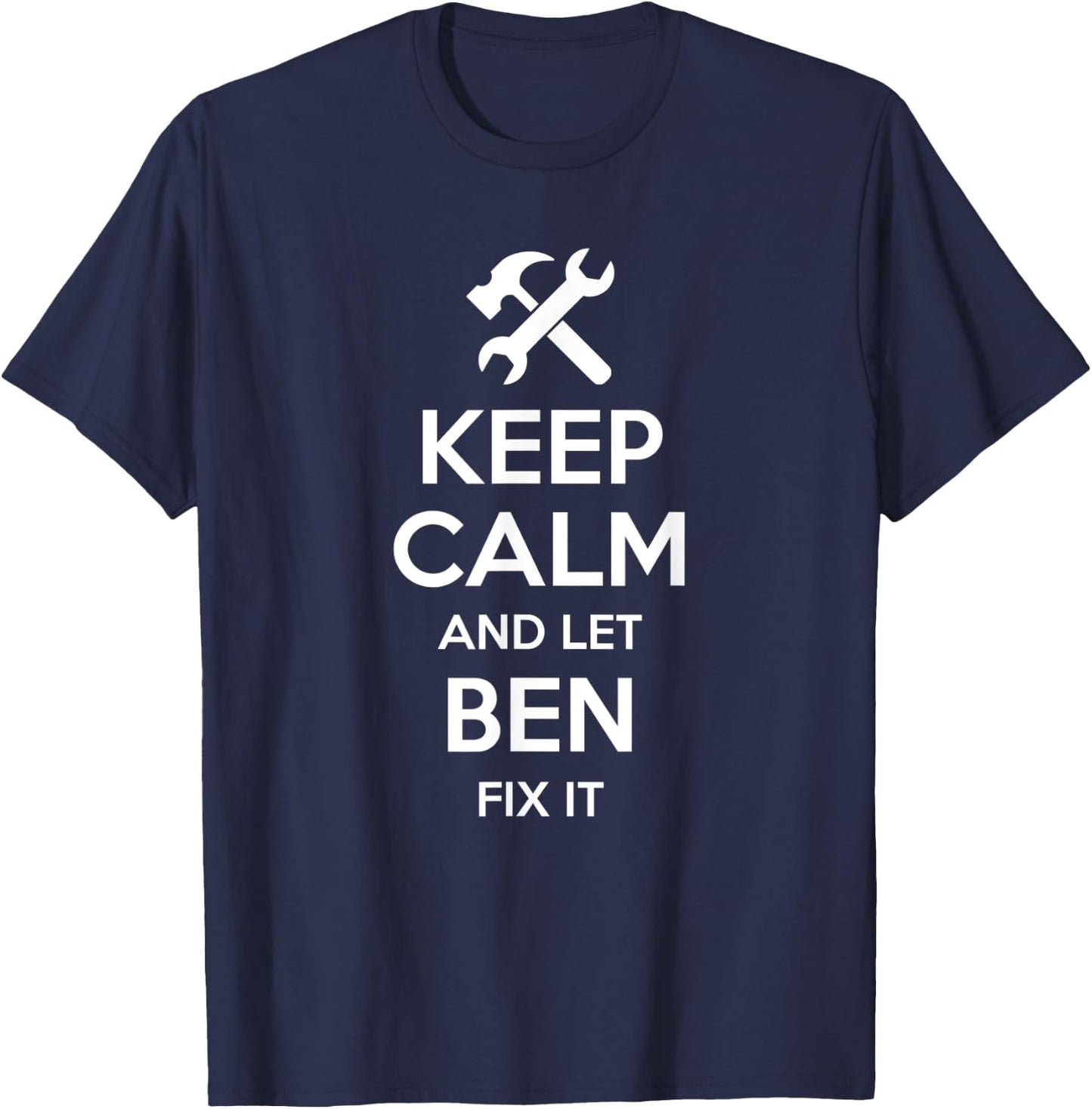BEN Fix Quote Funny Birthday Personalized Name Gift T-Shirt - T-Shirt | Navy