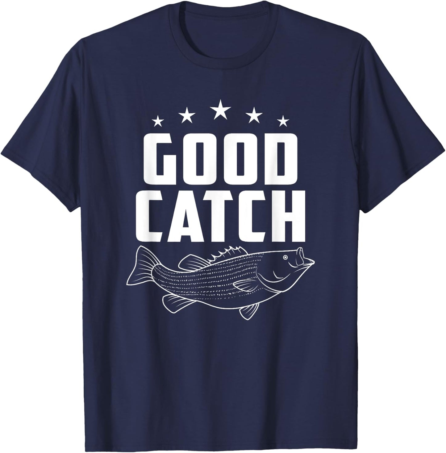Funny Fishing Gifts | Good Catch T-Shirt - T-Shirt | Navy
