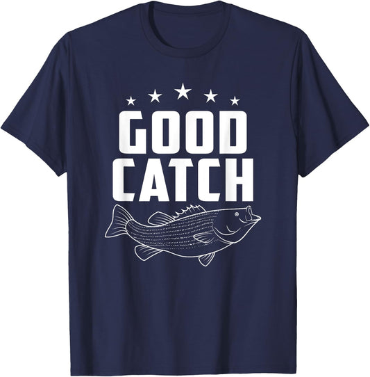 Funny Fishing Gifts | Good Catch T-Shirt - T-Shirt | Navy