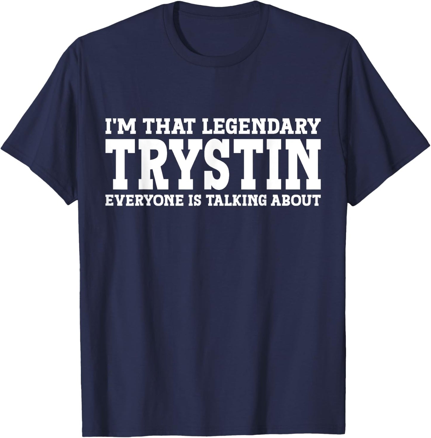 Trystin Personal Name First Name Funny Trystin T-Shirt - T-Shirt | Navy