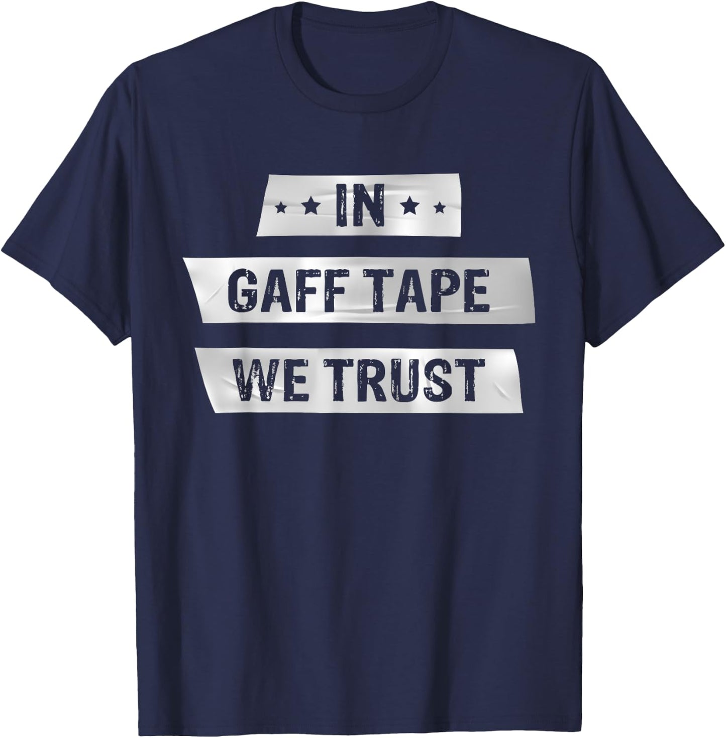 In Gaff Tape We Trust Actors Theater T-Shirt - T-Shirt | Navy