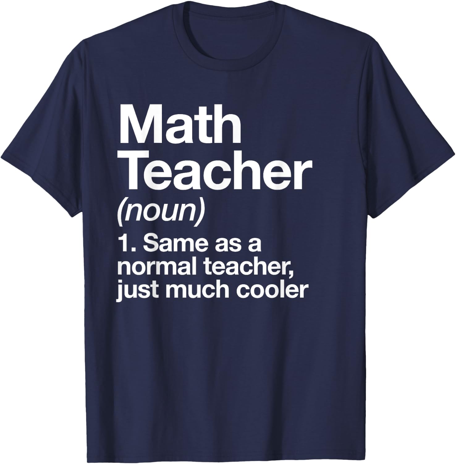 Math Teacher Definition Funny Back to School First Day T-Shirt - T-Shirt | Navy