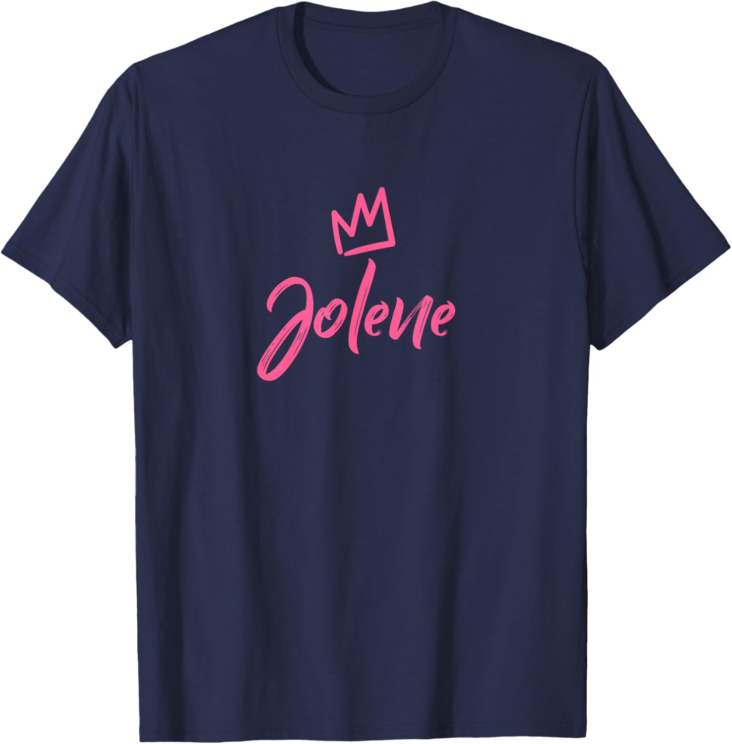 Jolene the Queen / Pink Crown & Name Called Jolene T-Shirt - T-Shirt | Navy