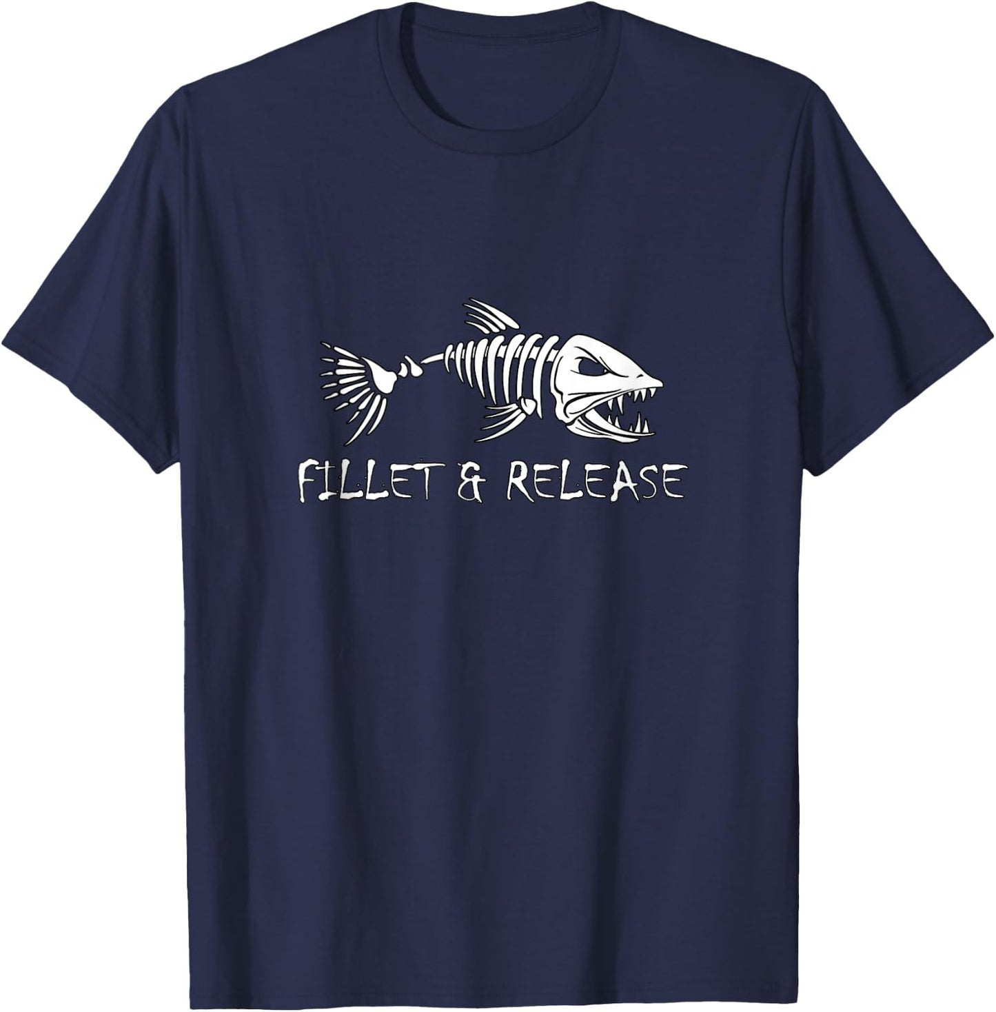 Fillet And Release Fisherman Humor Design Fun Fishing T-Shirt - T-Shirt | Navy